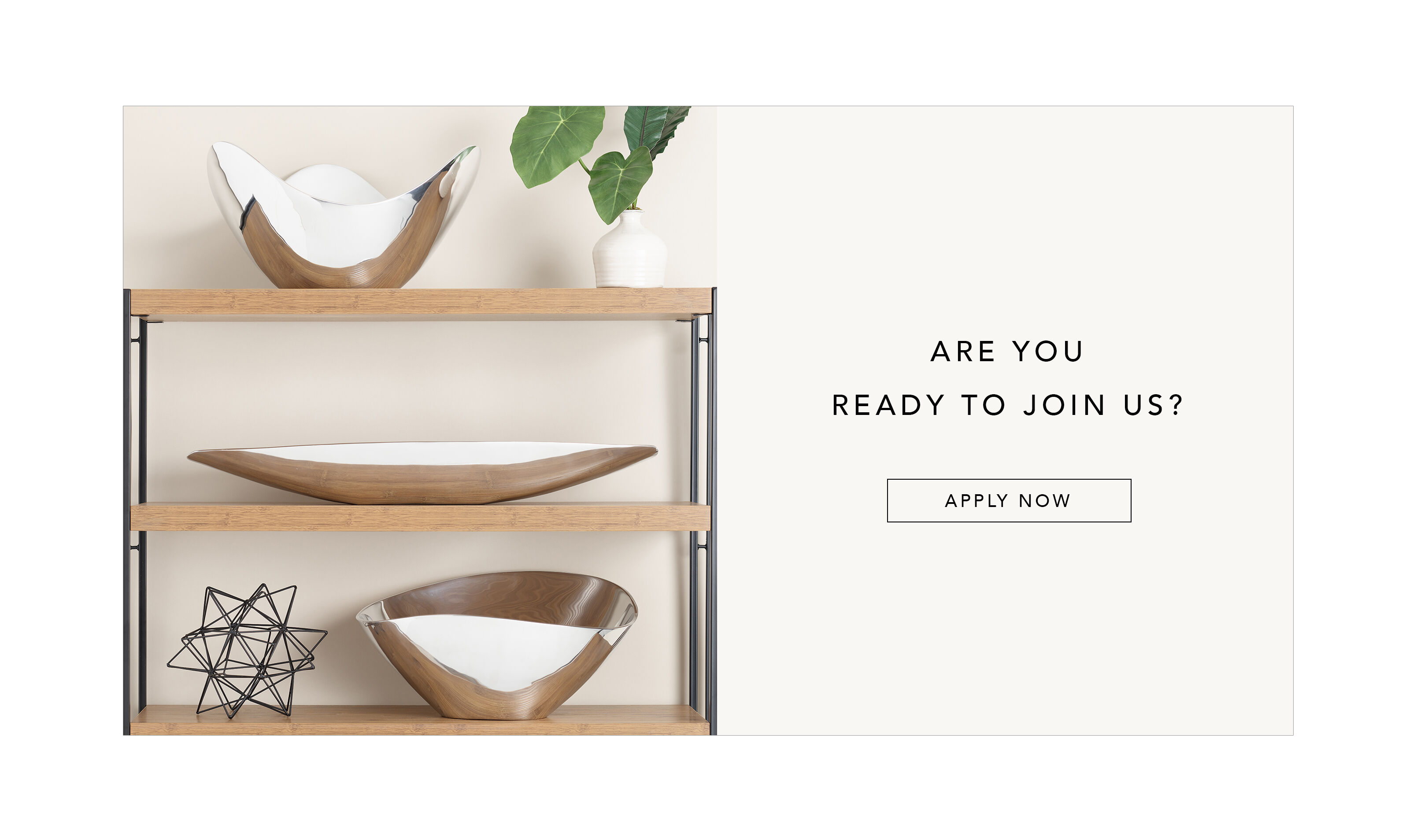 Are you ready to join us? Apply Now. 